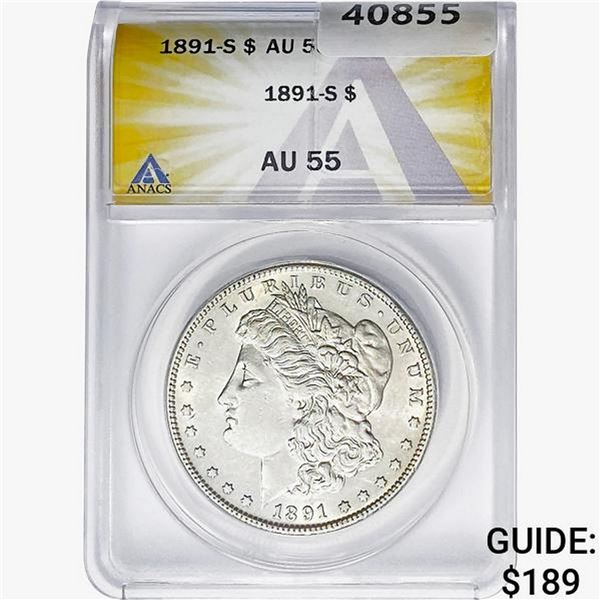 1891-S Morgan Silver Dollar ANACS AU55