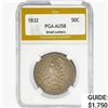 1832 Capped Bust Half Dollar PGA AU58 Sm. Letters