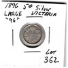 Image 1 : 362.  1896, LARGE 96 FIVE CENT, SILVER, VICTORIA
