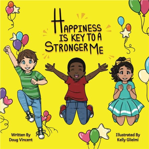 NEW HAPPINESS IS KEY TO A STRONGER ME KIDS BOOK