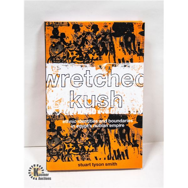 NEW HARDCOVER BOOK WRETCHED KUSH - ETHNIC