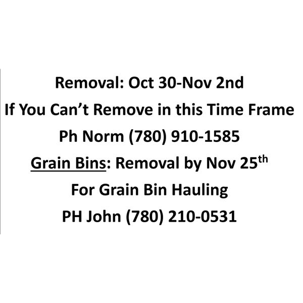 Removal: Oct 30-Nov 2nd If You Can’t Remove in this Time Frame Ph Norm (780) 910-1585 Grain