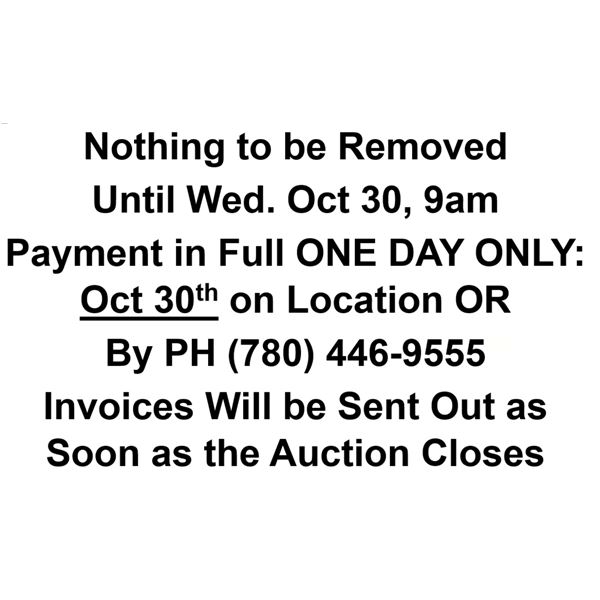 Nothing to be Removed Until Wed. Oct 30, 9am Payment in Full ONE DAY ONLY: Oct 30th on Location OR B