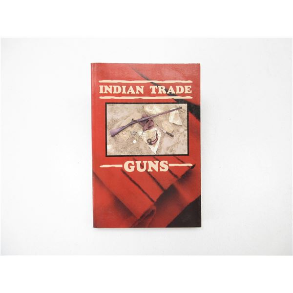 "INDIAN TRADE GUNS" BOOK