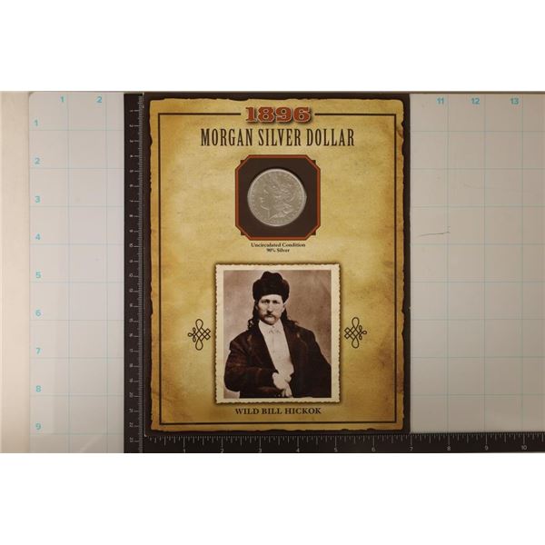 1896 MORGAN SILVER DOLLAR UNC ON WILD BILL