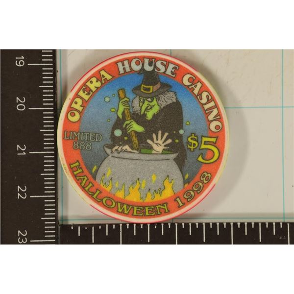 $5 OPERA HOUSE CASINO CHIP. 1998 HALLOWEEN.