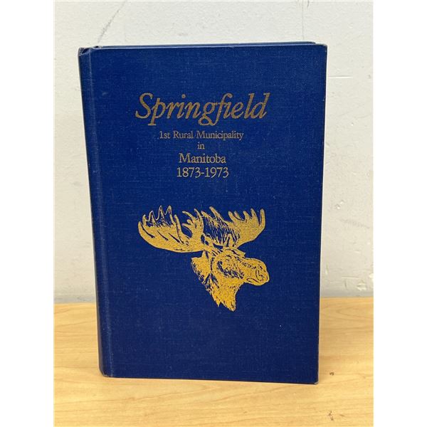 Springfield Manitoba History Book 1873-1973 - name in pen inside cover - 533 pgs, see photos
