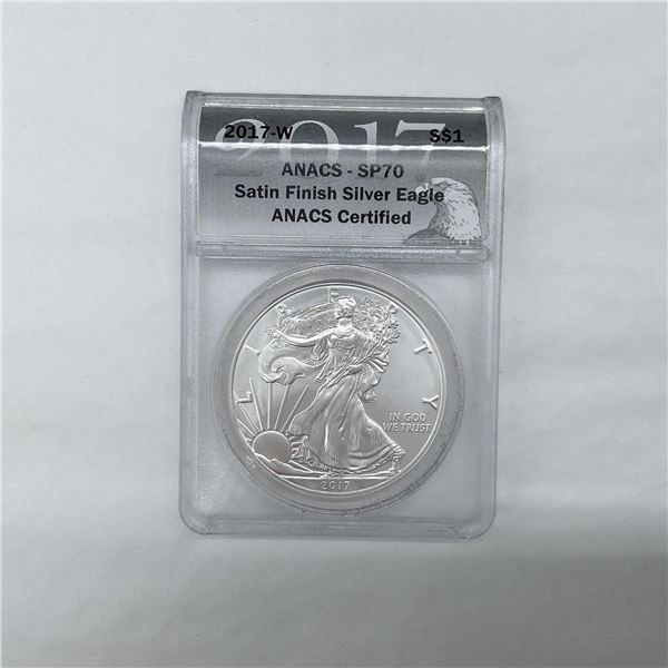 2017-W Silver Eagle Dollar ANACS Graded SP70 Sat. Finish