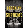 Image 1 : NEW HARDCOVER NOVEL - BROOKLYN SUPREME BY: ROBERT