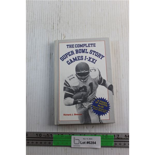 The Complete Super Bowl Story Games I - XXI Book