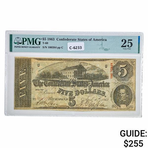 T-60 1863 $5 CSA CONFEDERATE NOTE PMG VF-25