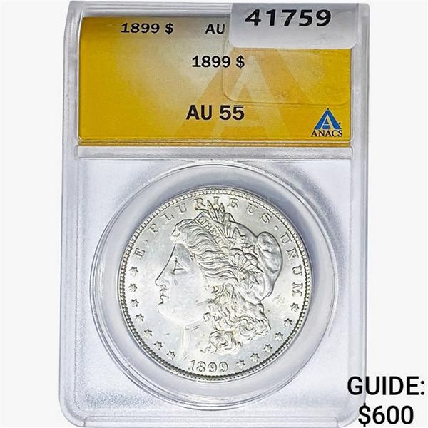 1899 Morgan Silver Dollar ANACS AU55
