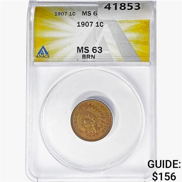 1907 Indian Head Cent ANACS MS63 BRN