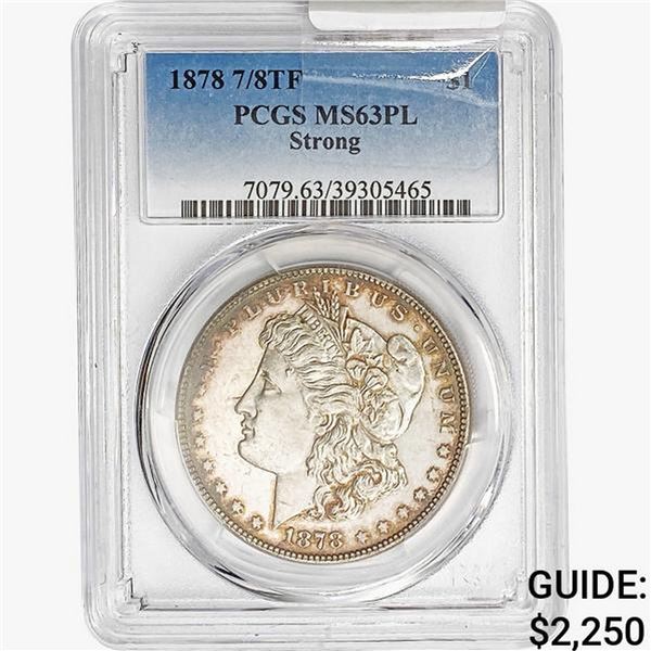 1878 7/8TF Morgan Silver Dollar PCGS MS63 PL Stron