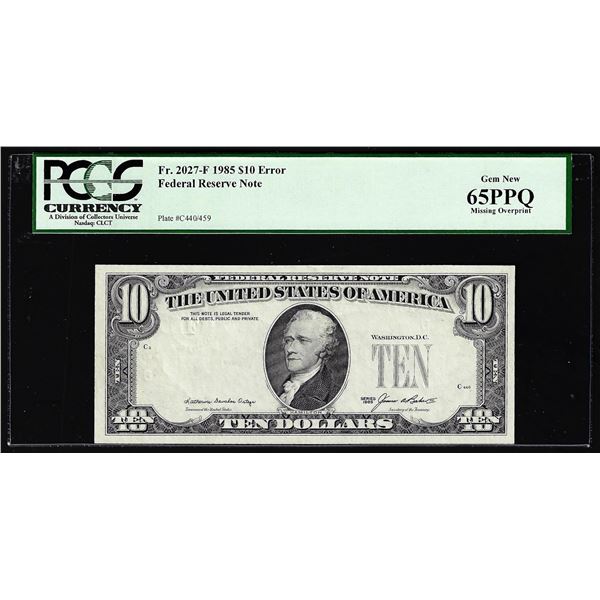 1985 $10 Federal Reserve Note Missing Overprint Error Fr.2027-F PCGS Gem New 65PPQ