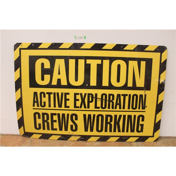 *Metal Sign "Caution - Active Exploration - Crews Working" 48" x 32"