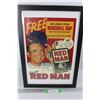 Image 1 : Framed Advertising Print, Red Man Chewing Tabacco- 13.5'' x 19.5''