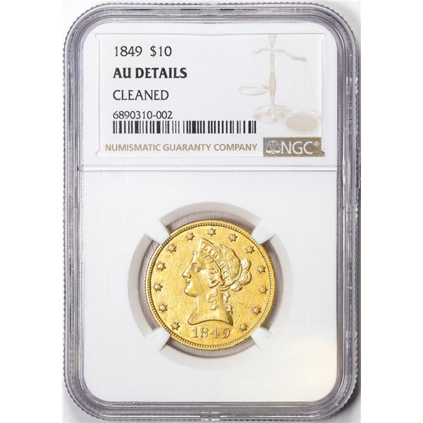1849 $10 Liberty Head Eagle Gold Coin NGC AU Details Cleaned