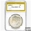Image 1 : 1878-S Morgan Silver Dollar PGA MS65+ PL