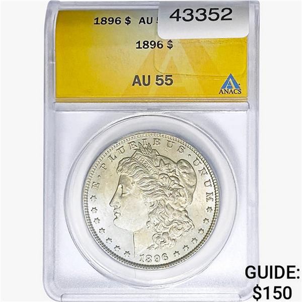 1896 Morgan Silver Dollar ANACS AU55