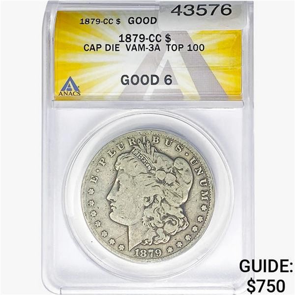 1879-CC Morgan Silver Dollar ANACS G06 CAP DIE