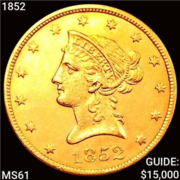 1852 $10 Gold Eagle UNCIRCULATED