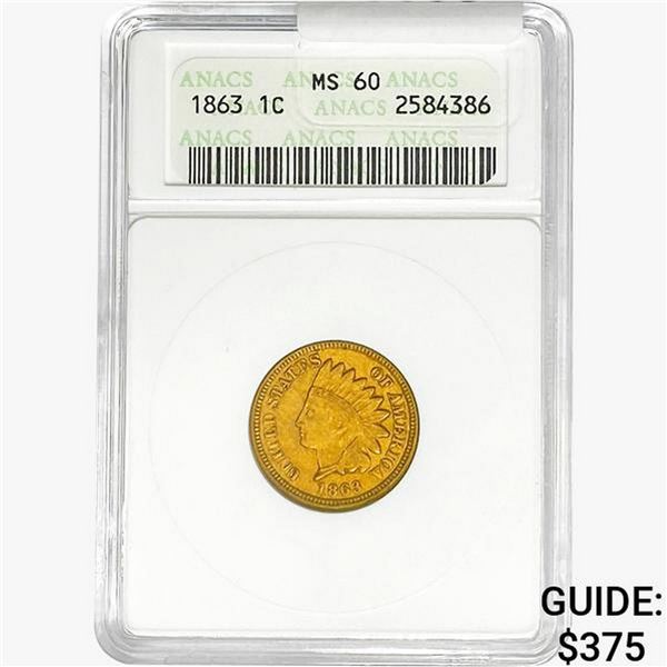 1863 Indian Head Cent ANACS MS60