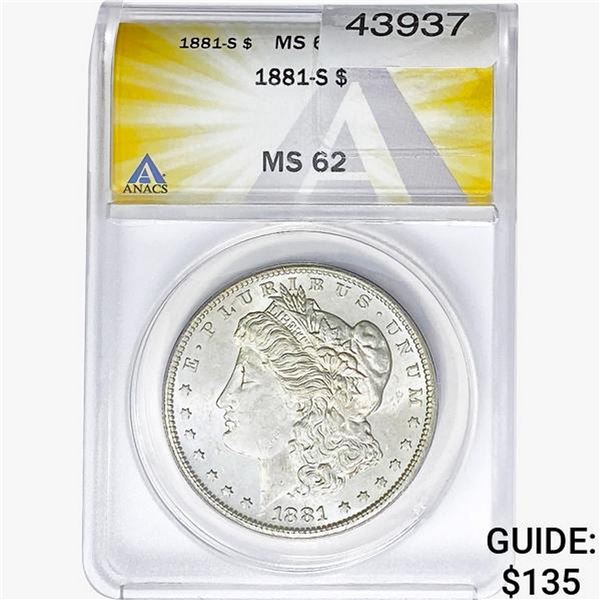 1881-S Morgan Silver Dollar ANACS MS62