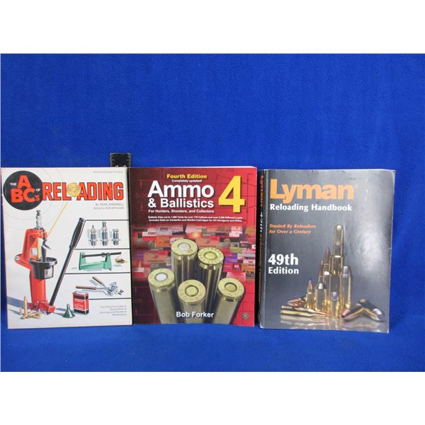 3 Books - Ammo & Ballistics 4th Edition, The ABC's of Reloading, Lyman Reloading Handbook 49th Editi