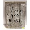 Image 1 : LOVE YOU MOST WOODEN SIGN 24" X 18"