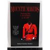 Image 1 : MOUNTIE MAKERS: PUTTING THE CANADIAN IN RCMP