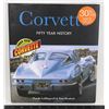 Image 1 : CORVETTE FIFTY YEAR HISTORY (WITH DVD INSIDE)