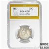 1853 Seated Liberty Quarter PGA AU58 ARR. & RAYS