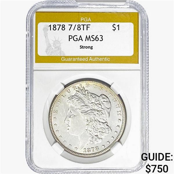 1878 7/8 TF Morgan Silver Dollar PGA MS63 STRONG