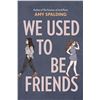 Image 1 : HARDCOVER-WE USED TO BE FRIENDS
