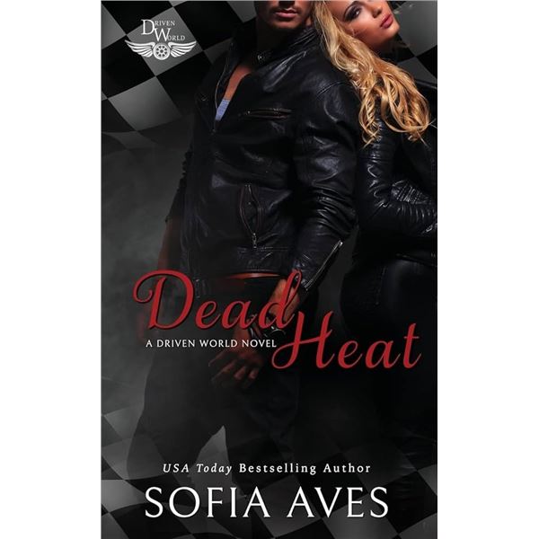 NEW DEAD HEAT A DRIVEN WORLD NOVEL BY SOFIA AVES
