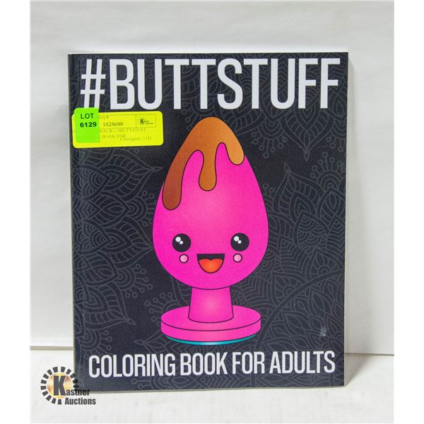 NEW PAPERBACK - #BUTTSTUFF COLOURING BOOK FOR