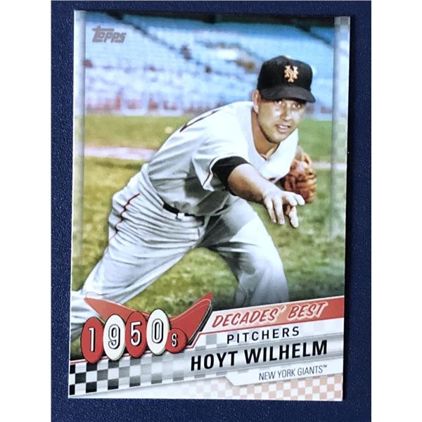 2020 TOPPS HOYT WILHELM (HOF)