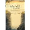 Image 1 : BRAND NEW A SLIVER OF A CHANCE BOOK