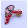 NEW JESUS "I SAW THAT" PIN/ BROOCH