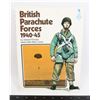Image 1 : #733 REFERENCE BOOK BRITISH PARACHUTE FORCES 1940
