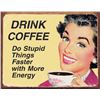 Image 1 : Drink Coffee 12.5in x 16in Tin Sign