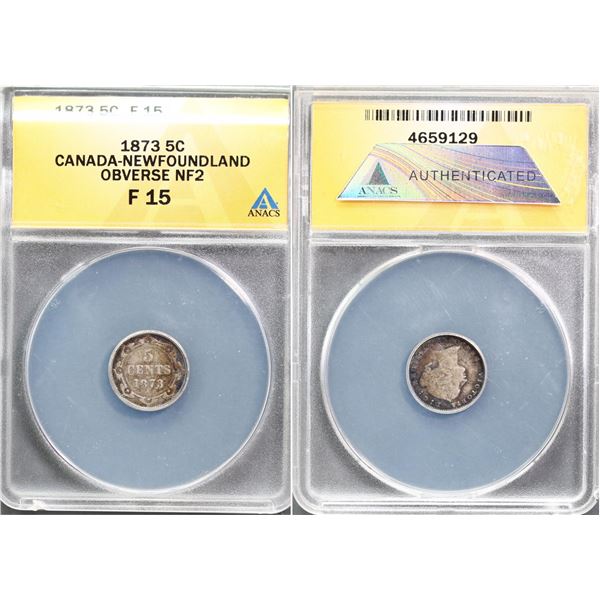 Nfld 1873 5¢ Obv.2 ANACS Choice Fine-15.  Tough issue to find.