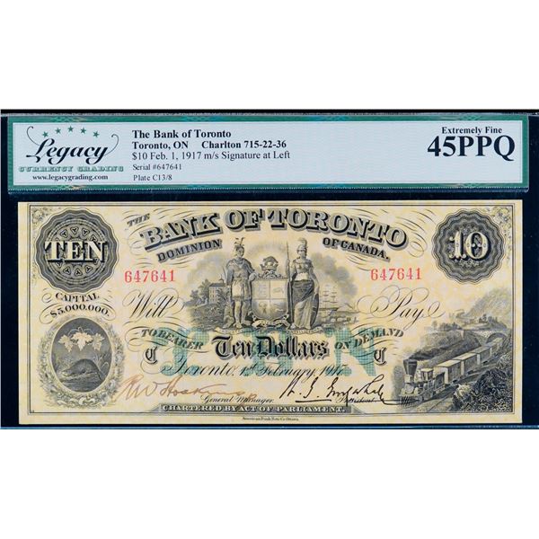 The Bank of Toronto;  1917 $10 #647641 CH-715-22-36, LCG  Choice Extra Fine-45PPQ.Overall bright and