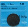 Image 2 : 1859 1¢ N9, Off Centre CCCS Choice Fine-15.