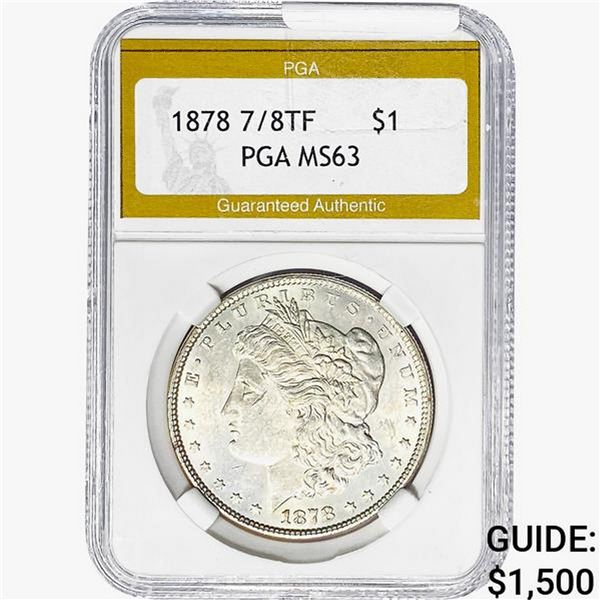 1878 7/8 TF Morgan Silver Dollar PGA MS63