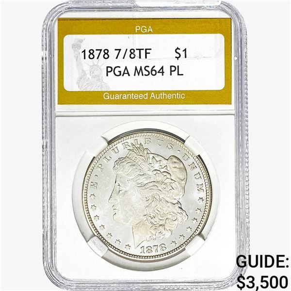1878 7/8 TF Morgan Silver Dollar PGA MS64 PL
