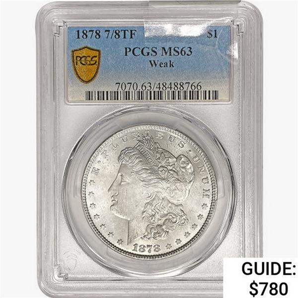 1878 7/8TF Morgan Silver Dollar PCGS MS63 Weak