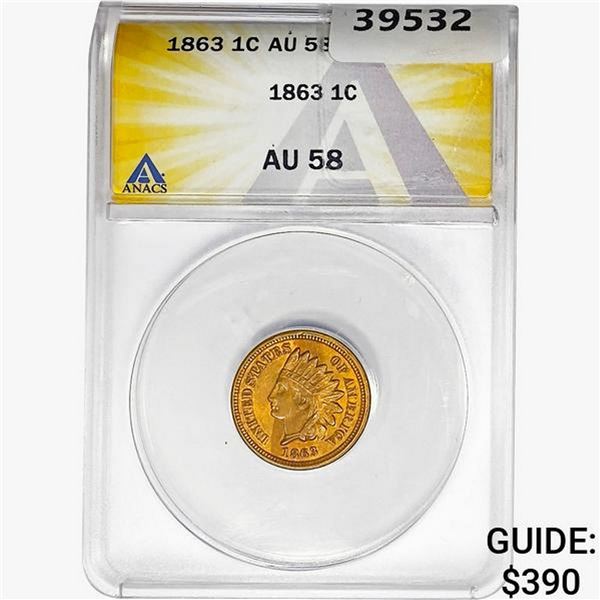 1863 Indian Head Cent ANACS AU58