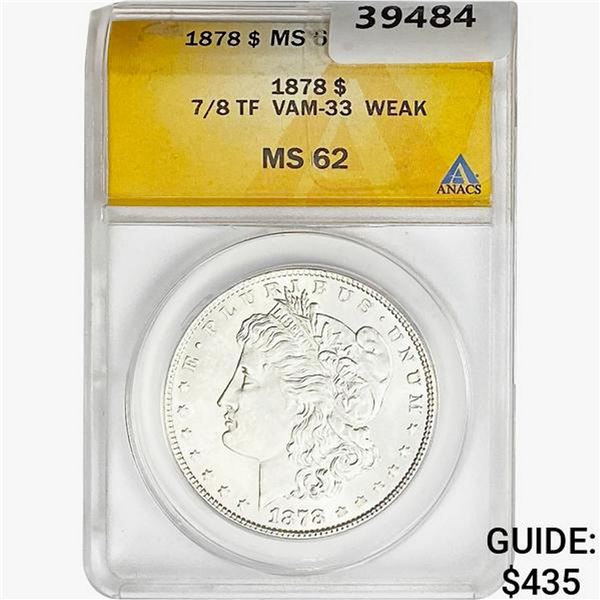 1878 7/8TF Morgan Silver Dollar ANACS MS62 VAM-33 Weak